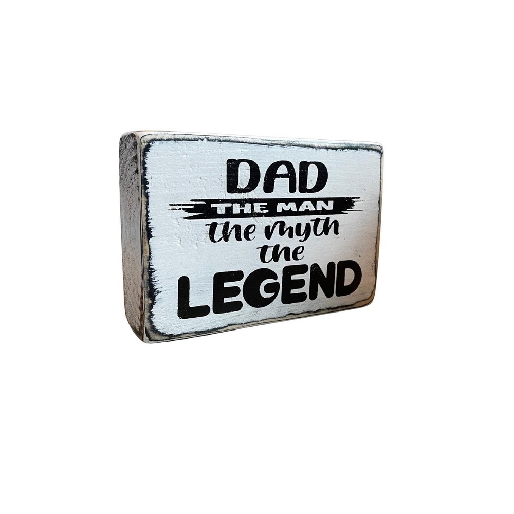 Dad The Man The Myth The Legend Wooden Block Sign Rustic Farmhouse Decor Gift